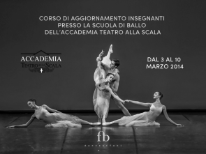Corso di aggiornamento insegnanti alla Scuola di ballo dell'Accademia Teatro alla Scala dal 10 al 13 marzo 2014