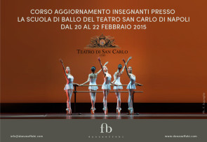 Corso aggiornamento insegnanti alla Scuola di ballo del Teatro San Carlo di Napoli da venerdì 20 febbraio a domenica 22 febbraio 2015
