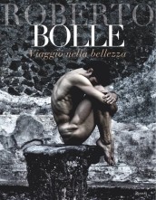 Viaggio nella bellezza. Il libro di Roberto Bolle