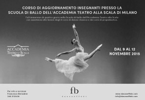 Corso di aggiornamento insegnanti presso la Scuola di ballo dell’Accademia Teatro alla Scala dal 9 al 12 novembre 2015