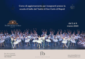 Scuola di ballo del Teatro San Carlo di Napoli. Corso di aggiornamento insegnanti dal 2 al 4 marzo 2020