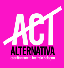 Nasce a Bologna Act #Bo, Alternativa Coordinamento Teatrale: il coordinamento delle e dei lavorat* dello spettacolo della città di Bologna.
