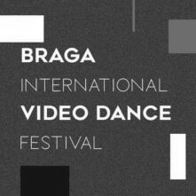 Braga International Video Dance Festival 2023 (Portogallo)