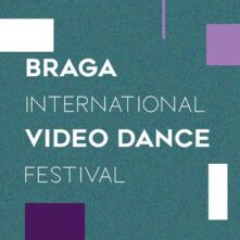 Braga International Video Dance Festival 2023 (Portogallo)